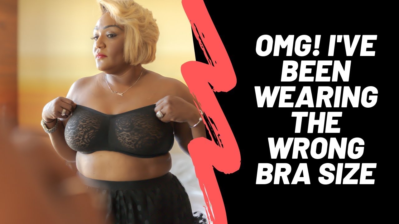 We've been wearing the wrong bra size for years but finally got