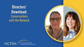 NCTSN Directors' Download: Sarah Gardner, MSW