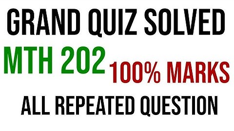 MTH202 GRAND QUIZ Solved|||all repeated Question|||Full marks|||virtual university.