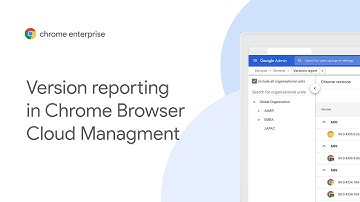 Chrome Browser Demo: Version Reporting in Chrome Browser Cloud Management