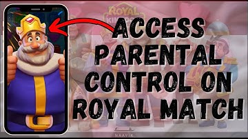 How Can You Access The Parental Control On Royal Match Game