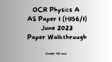 OCR Physics AS Paper 1 June 2023 Walkthrough