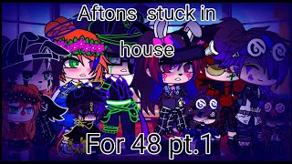 Aftons stuck in a house for 48 hours || Pt.1