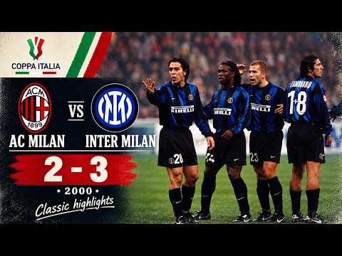 Video AC Milan 2-3 Inter Milan | Derby della Madonnina | Coppa Italia 2000