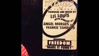 Black Magic - Freedom (Make It Funky) (Lil Louis "Freedom" Remix)