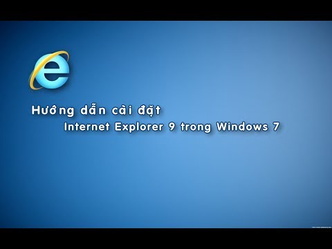 #1 Hướng dẫn cài đặt Internet Explorer 9 trong Windows 7 Mới Nhất