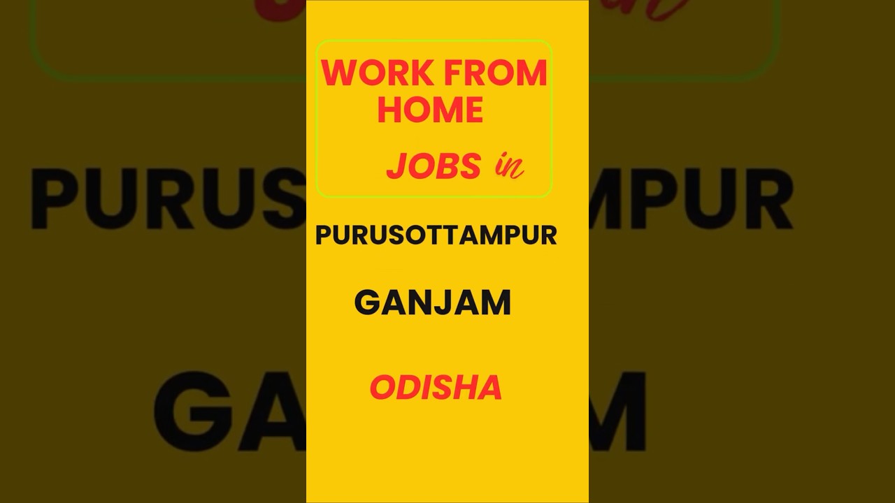 Work from Home Jobs in Purusottampur   Ganjam   Odisha