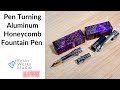🔴Replay: Pen Turning Aluminum Honeycomb &amp; Resin Fountain Pen  | Episode 227