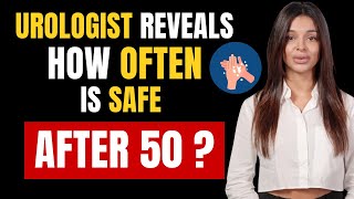 How Often Should Older Men Masturbate? | Urologist Explains Prostate Health & Safety