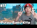 WAW Ada Pulau Baru - Raft Chapter 2 Indonesia - Part 17