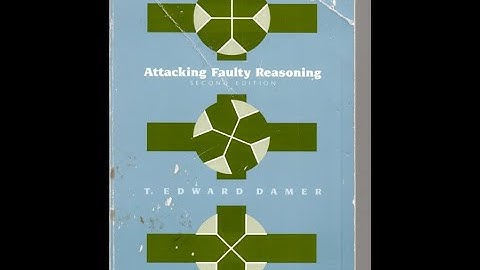 "Attacking Faulty Reasoning" By T. Edward Damer