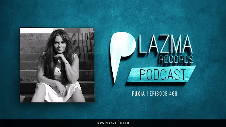 Fuxia - Plazma Records Episode 468