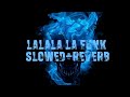 LOS VOLTAJE LALALA LA Funk Phonk Slowed Reverb