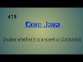 Display Whether it is a Vowel or Consonant || Core Java || #java #code #programming