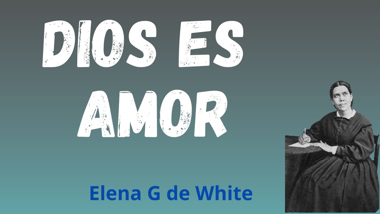 Dios es amor - Elena G de White - Matinal Cristo triunfante - YouTube