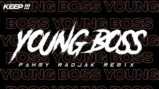 Video thumbnail of "KEEP‼️YOUNG BOSS - FAHMY RADJAK REMIX 2023"