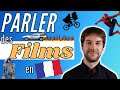 Comment parler des films et du cinma en franais  comment parler plus naturellement franais