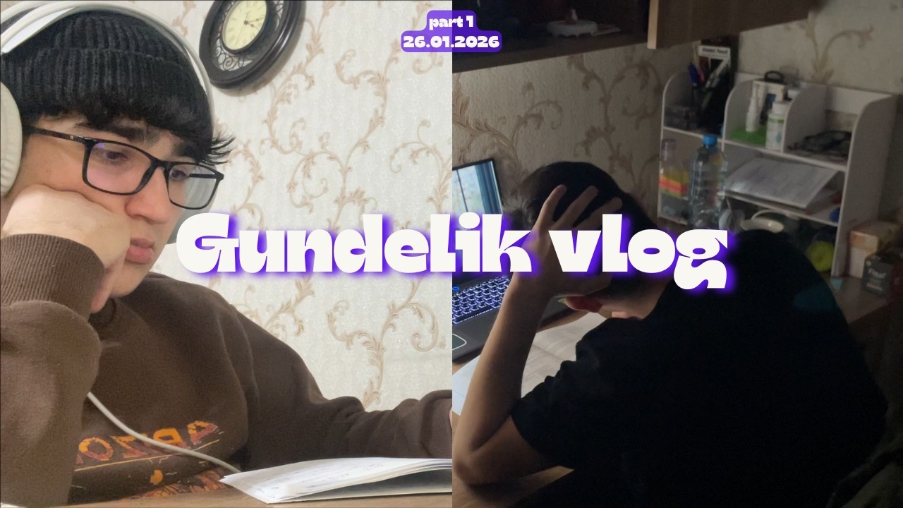 Gündəlik vloq // Fizika sınaq təkrarı // Az.dili, Riyaziyyat tapşırıqları // Part 1