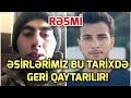 SON DEQIQE ! ƏSİRLƏR BU TARİXDƏ QAYTARILACAQ! - xeberler , xeber 2023