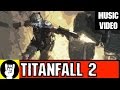 Titanfall 2 Rock Rap | TEAMHEADKICK "Time To Brawl"