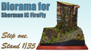 Diorama for sherman IC firefly. Step one. Stand 1/35