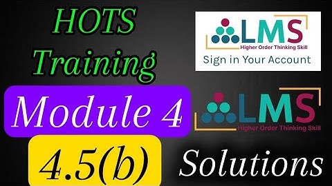 HOTS training Module 4 part 4.5(b) All Questions solutions 