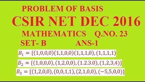 CSIR NET DEC 2016 Q.NO. 23 ANSWER KEY SET B LINEAR ALGEBRA ,BASIS PROBLEM