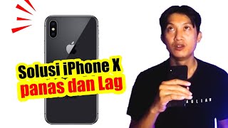 Solusi iPhone X cepat panas dan frame drop