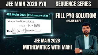 JEE Main 2026 Maths PYQ | Sequence & Series Let a1=1, an+1=1/2an+... | 21 Jan Shift 1 Solution