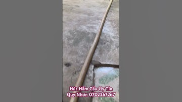 Hút Hầm Cầu Thông Cống Nghẹt Quy Nhơn 0702267267 #huthamcauminhhoang #huthamcaugialai #huthamcau