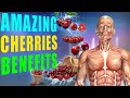 Cherries benefits  13 amazing health benefits of cherries you need to know