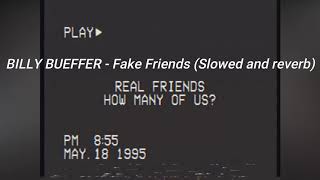 Fake Friends · Billy Bueffer (Slowed and reverb)