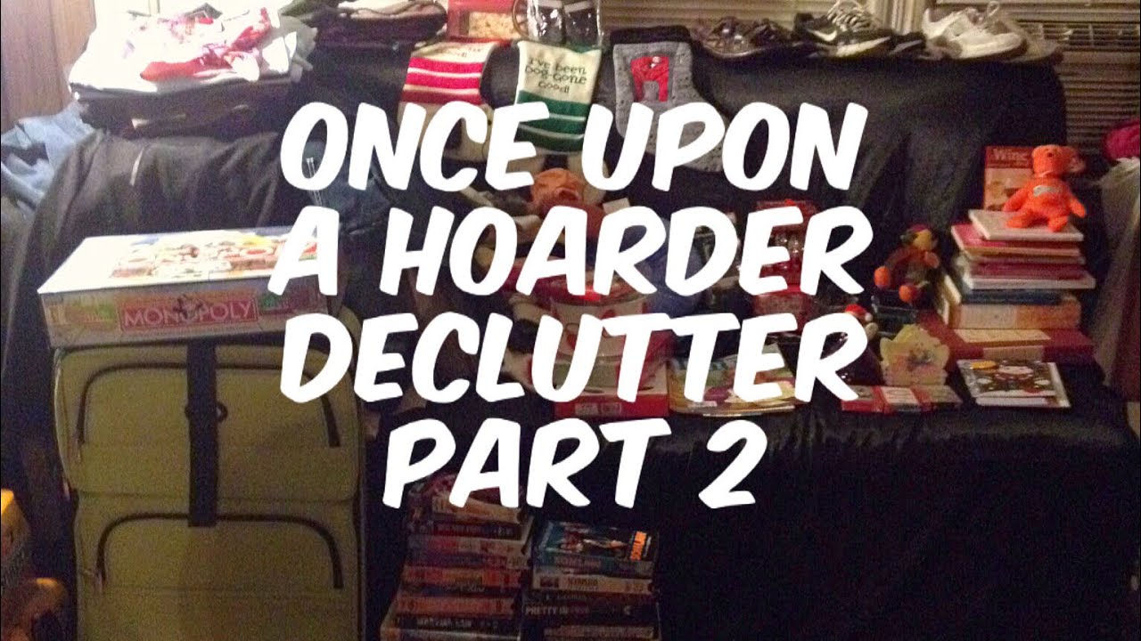 Once upon a Hoarder Declutter part 2 - YouTube