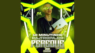 10 Minutos da Tropa do Pereque X Beat Huhu
