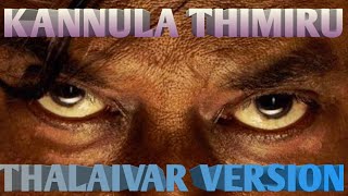 Kannula Thimiru 😎 Thalaivar Version FullFill Of Rajnified