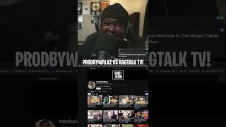 ProdByWalkz vs RagTalkTV