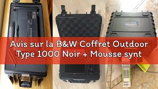 Avis sur la B&W Coffret Outdoor Type 1000 Noir + Mousse synthétique