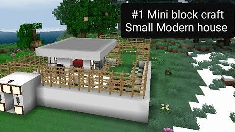 #1 Mini block craft My Small Modern House