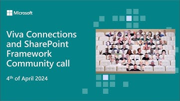 Viva Connections and SharePoint Framework community call 4th of April 2024