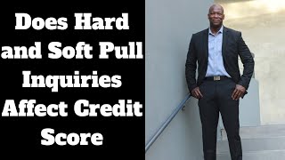 Does Hard and Soft Pull Inquiry Affect Credit Score screenshot 5