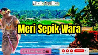 Meri Sepik Wara. 2026 PNG 🇵🇬 Local music 
