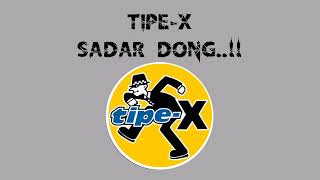 Lirik lagu sadar dong  Tipe X