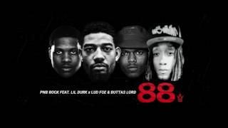 PNB ROCK - "88" FEAT. LIL DURK x LUD FOE & BUTTAS LORD(WSHH EXCLUSIVE AUDIO)