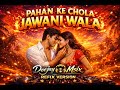 Deejay Msix - Pahan Ke Chola Jawani Wala (Club Version) #creatorsearchinsights #goviral #extended