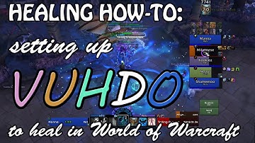 How to Set Up VuhDo to Heal in World of Warcraft