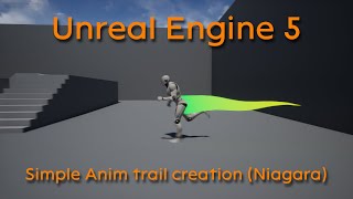 Simple Anim trail creation (Niagara) - Unreal Engine 5 + Unreal Engine 4