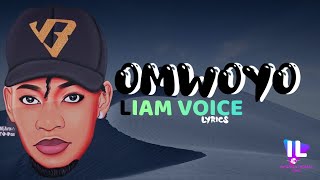 Liam Voice _ Omwoyo (lyrics)