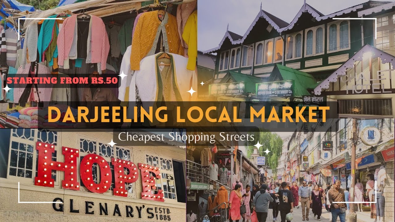 Darjeeling Local Markets Cheapest Shopping Areas Orient Market