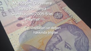 Muhteşem Görsellere Sahip Romanya Cumhuriyeti 2005  5 Lei Özellikleri ve Değeri Hakkında Bilgiler
