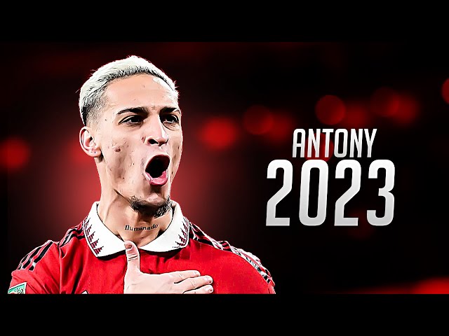 Antony 2022/2023 - Amazing Skills & Goals | HD class=